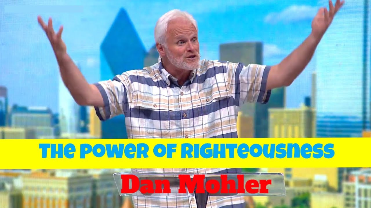 ✝️ The power of righteousness - Dan Mohler
