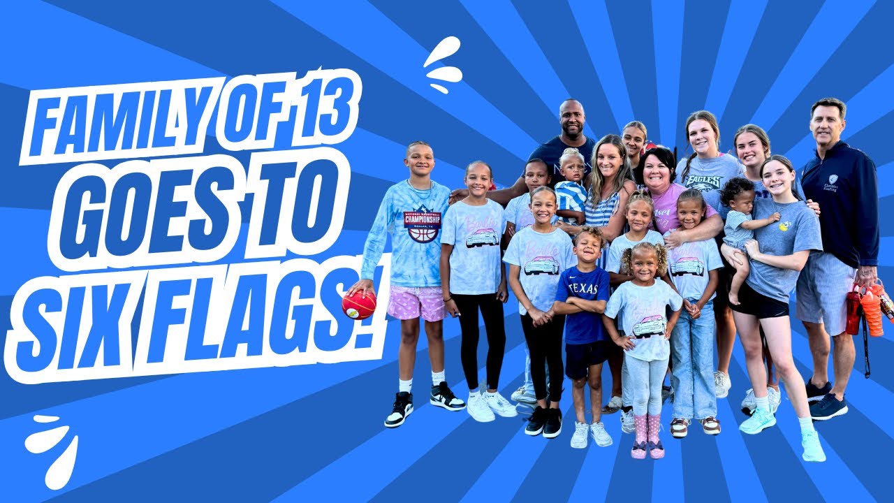 Family of 13 goes to six flags!!