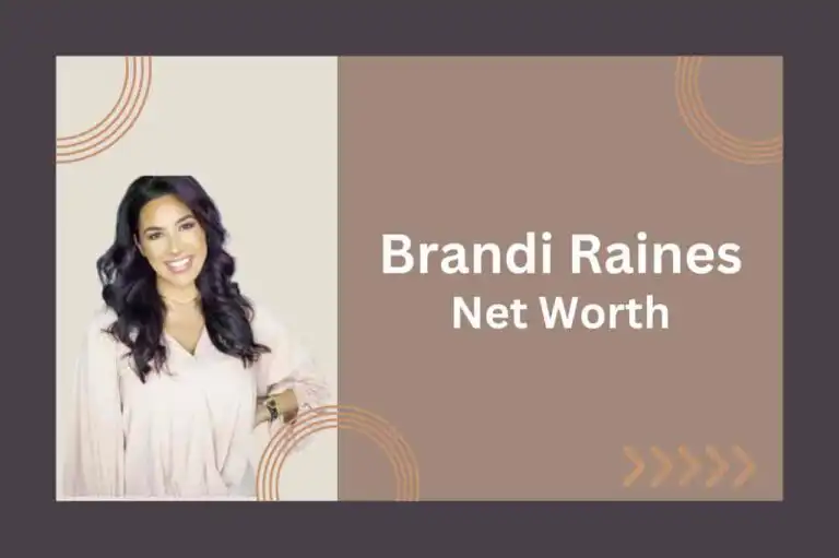 Brandi Raines Net Worth 2025 – A Top-Notch Beauty Professional