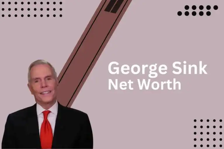 George Sink Net Worth 2025 – Best Lawyer