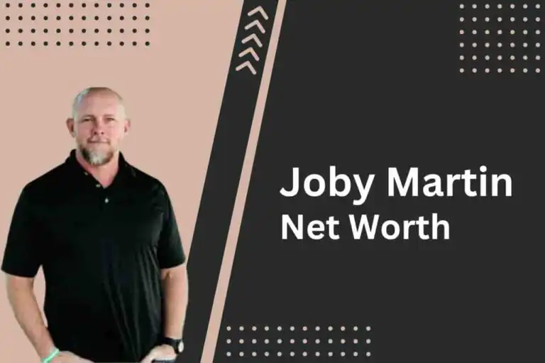 Joby Martin’s Net Worth, Personal Life, Professional Life, Relationships, and Everything