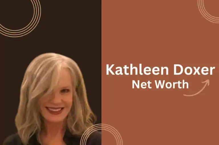 Kathleen Doxer Net Worth, Personal Life, Professional Life, Relationships, and Everything