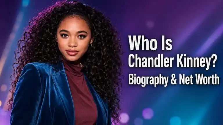 Chandler Kinney Net Worth: Age, Biography & Career