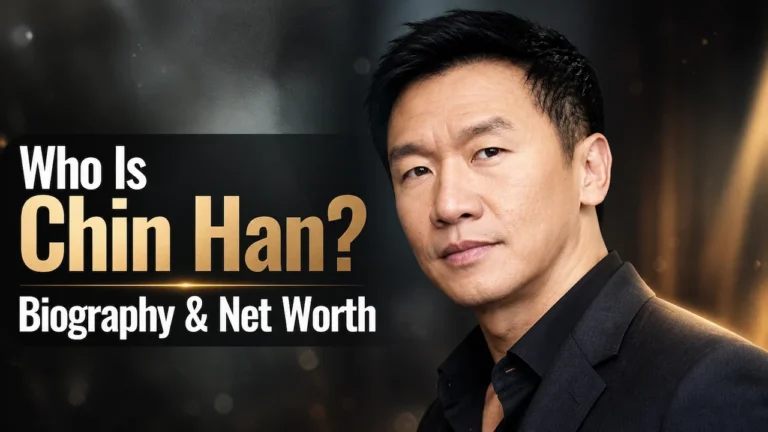 Chin Han Net Worth: Age, Biography & Career