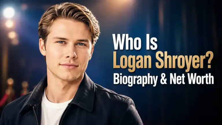 Logan Shroyer Net Worth: Age, Biography & Career